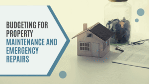 Budgeting for Property Maintenance and Emergency Repairs Seattle Property Management