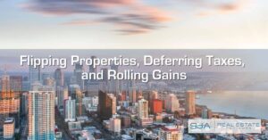 Flipping Properties Deferring Taxes and Rolling Gains